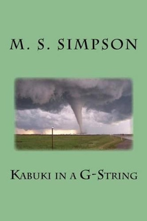 Kabuki in A G-String by M S Simpson 9780988779051