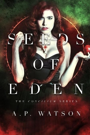 Seeds of Eden by A P Watson 9780988801936