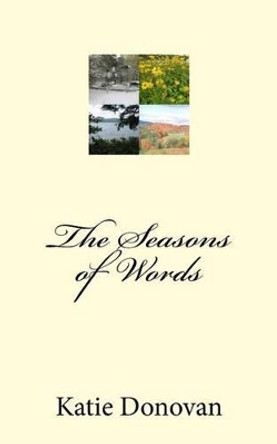 The Seasons of Words by Katie Donovan 9780988942424