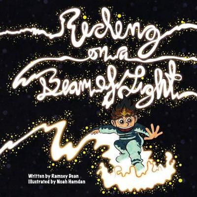 Riding on a Beam of Light: Albert Einstein: Riding on a Beam of Light by Noah Hamdan 9780989337212
