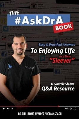 The #AskDrA Book: Easy & Practical Answers To Enjoying Life As A New Sleever. by Rob Anspach 9780989466332