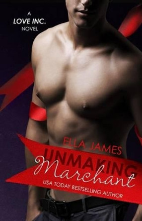 Unmaking Marchant by Ella James 9780989508421