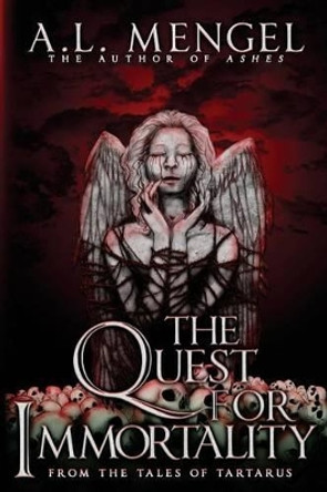 The Quest for Immortality by A L Mengel 9780989377379