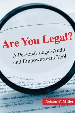 Are You Legal?: A Personal Legal-Audit and Empowerment Tool by Nelson P Miller 9780990555339
