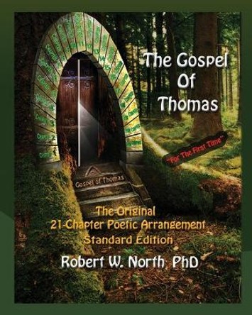 3. Gospel of Thomas Standard-The Original 21 Chapter Poetic Arrangement, Standard Edition by W North 9780990779551