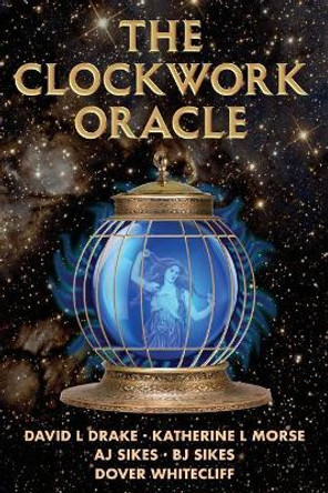 The Clockwork Oracle by Katherine L Morse 9780990345725