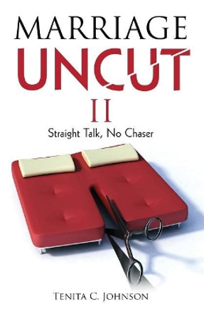 Marriage Uncut II by Tenita C Johnson 9780990424666