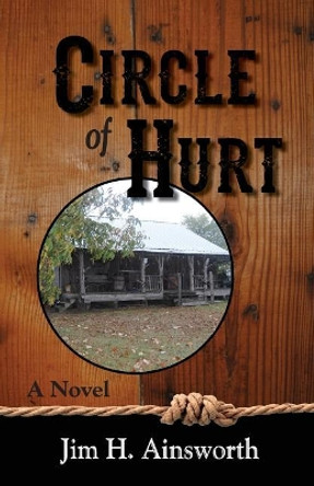 Circle of Hurt by Jim H Ainsworth 9780990462828