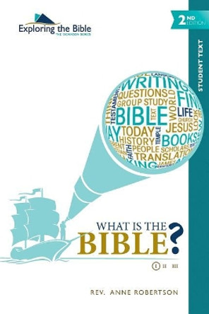 What Is the Bible? by Anne Robertson 9780990721208