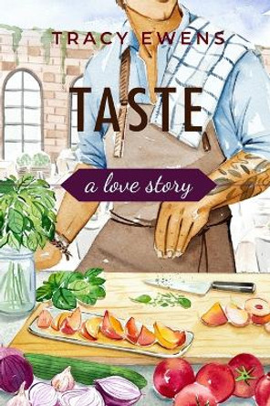 Taste: A Love Story by Tracy Ewens 9780990857150