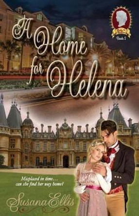 A Home for Helena by Susana Ellis 9780990863830