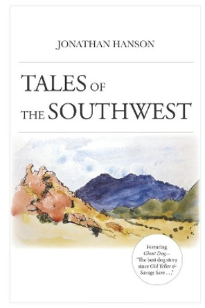 Tales of the Southwest by Jonathan Hanson 9780991001927