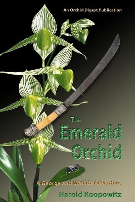 The Emerald Orchid by Harold Koopowitz 9780991276134