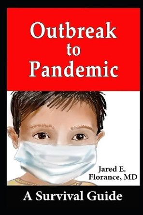 Outbreak to Pandemic: A Survival Guide by Sandra E Florance 9780991607075