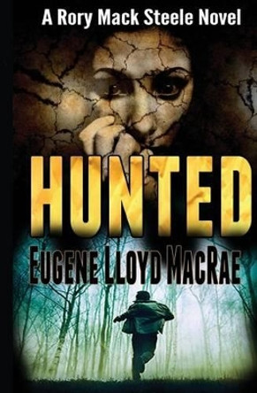 Hunted by Eugene Lloyd MacRae 9780991739233