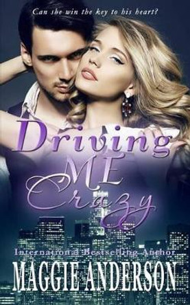 Driving Me Crazy by Maggie Anderson 9780992513931