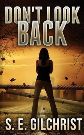 Don't Look Back by S E Gilchrist 9780992526634