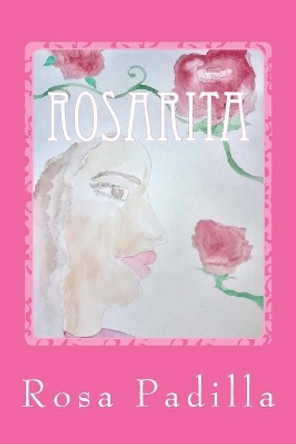 Rosarita by Christy Padilla 9780998221007