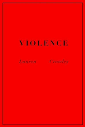 Violence by Lauren Crowley 9780998232232