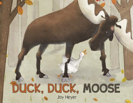 Duck, Duck, Moose by Joy Heyer 9780998516257