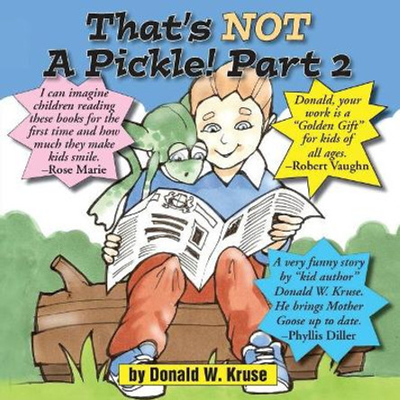 That's NOT A Pickle! Part 2 by Donald W Kruse 9780998519166