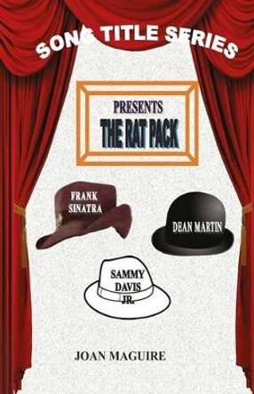 Song Title Series - The Rat Pack by Joan Patricia Maguire 9780994199829