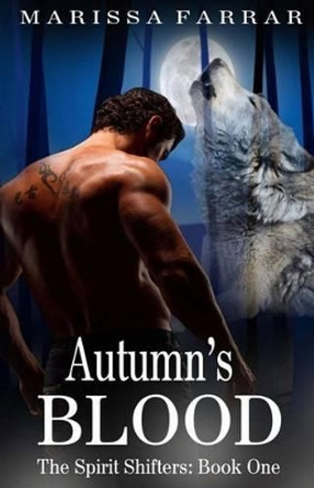 Autumn's Blood: (The Spirit Shifters Book One) by Marissa Farrar 9780992850494