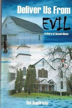 Deliver us from evil by Del Alfred Boudreau 9780993818400