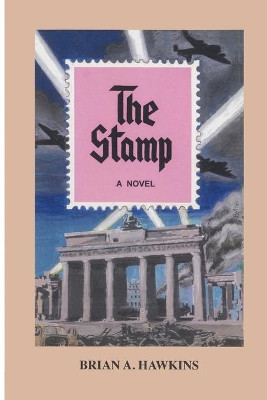 The Stamp by Brian a Hawkins 9780993852718
