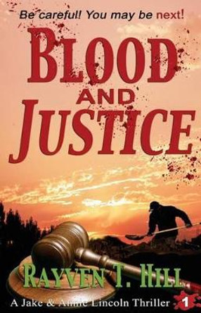 Blood and Justice: A Private Investigator Mystery Series by Rayven T Hill 9780993862502