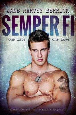 Semper Fi: The Education of Caroline: The Education of Caroline by Jane Harvey-Berrick 9780992924645