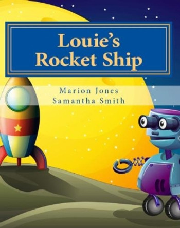 Louie's Rocket Ship by Marion Jones 9780993418051