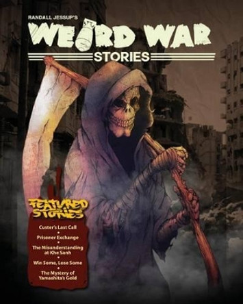 Weird War Stories by Randall Thomas Jessup 9780993665035