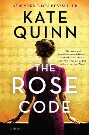 The Rose Code: A Novel by Kate Quinn 9780063059412