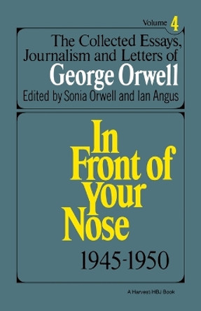The Collected Essays, Journalism and Letters of George Orwell, Vol. 4, 1945-1950 by George Orwell 9780156186230