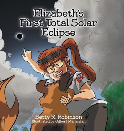 Elizabeth's First Total Solar Eclipse by Betty R Robinson 9780228883753