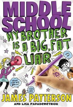 Middle School: My Brother Is a Big, Fat Liar by James Patterson 9780316207546