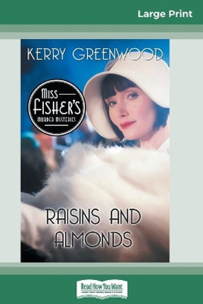 Raisins and Almonds: A Phryne Fisher Mystery (16pt Large Print Edition) by Kerry Greenwood 9780369325402