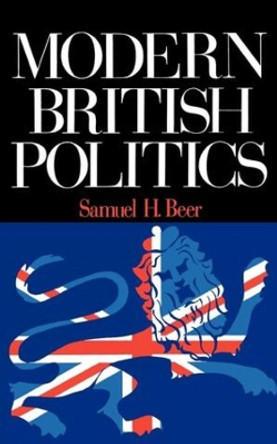 Modern British Politics by Samuel H. Beer 9780393009521