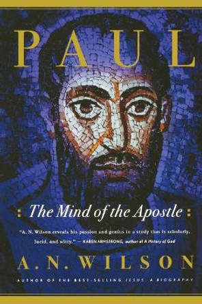 Paul: The Mind of the Apostle by A. N. Wilson 9780393317602