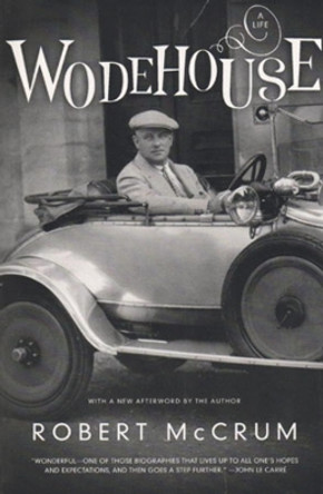 Wodehouse: A Life by Robert McCrum 9780393327519