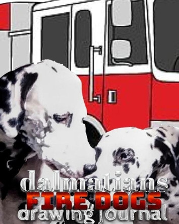 Dalmatian fire dogs children's and adults coloring book creative journal by Sir Michael Huhn 9780464240839