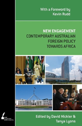 New Engagement: Contemporary Australian Foreign Policy Towards Africa by David Mickler 9780522862614