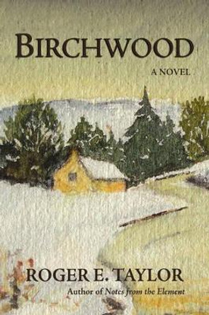 Birchwood by Roger Taylor 9780595715466