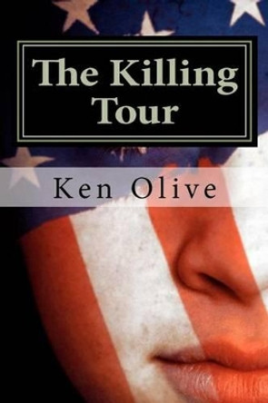 The Killing Tour by Ken Olive 9780615499314