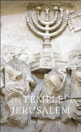 The Temple of Jerusalem by Simon Goldhill 9780674061897