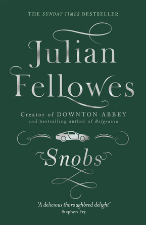 Snobs: A Novel by Julian Fellowes