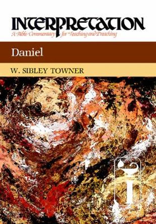 Daniel: Interpretation by W. Sibley Towner 9780804231220