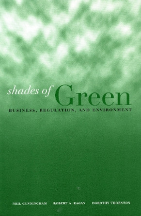 Shades of Green: Business, Regulation, and Environment by Robert A. Kagan 9780804748520