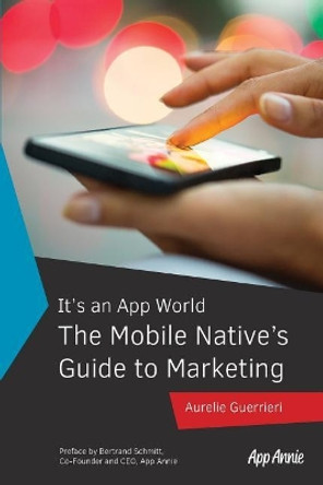 The Mobile Native's Guide to Marketing by Aurelie Guerrieri 9780692892961